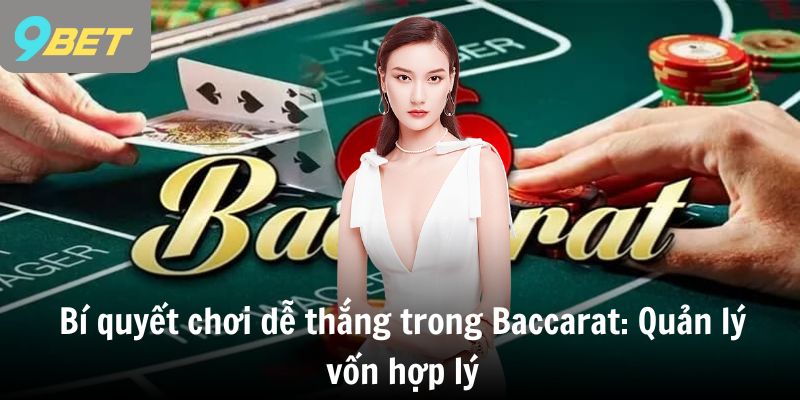 Bí quyết chơi dễ thắng trong Baccarat: Quản lý vốn hợp lý