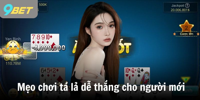 Mẹo chơi tá lả dễ thắng cho người mới