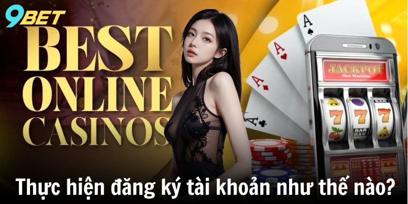 Thực hiện đăng ký tài khoản như thế nào?